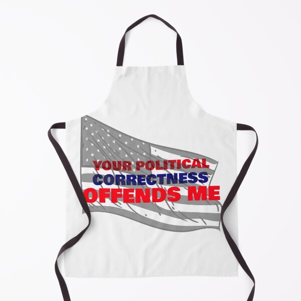 Item preview, Your Political Correctness Offends Me | Political designed and sold by teez4dayz.