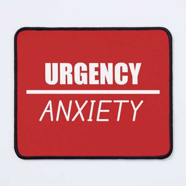 Item preview, Urgency Over Anxiety designed and sold by Michelle Sencabaugh.