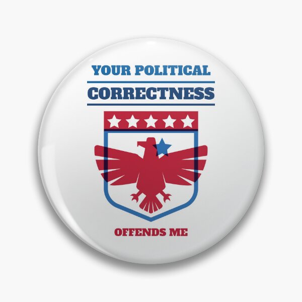 Item preview, Your Political Correctness Offends Me | Political designed and sold by teez4dayz.