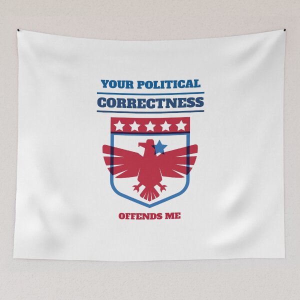 Item preview, Your Political Correctness Offends Me | Political designed and sold by teez4dayz.