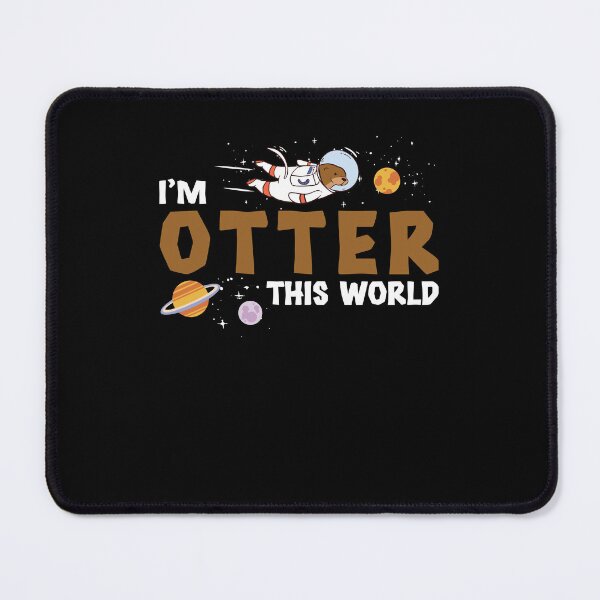 Item preview, Otter This World Funny Otter in Space For A Sea Otter Lover designed and sold by StrongShirts.