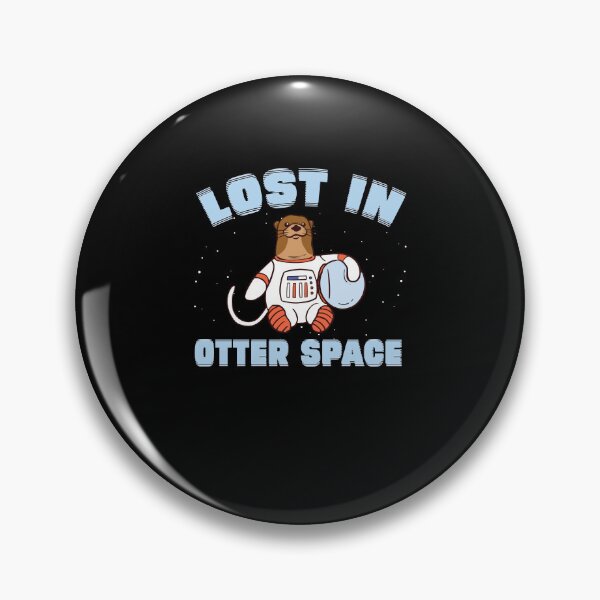 Item preview, Funny Otter Space Pun Lost In Otter Space For Sea Otter Fans designed and sold by StrongShirts.