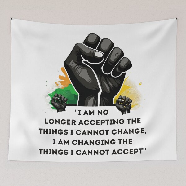 Item preview, "I am no longer accepting the things I cannot change, I am changing the things I cannot accept" designed and sold by Mykhailov.
