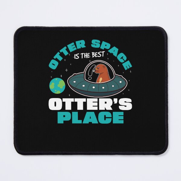 Item preview, Funny Otter Space Is The Best Otter's Place Sea Otter Lovers designed and sold by StrongShirts.