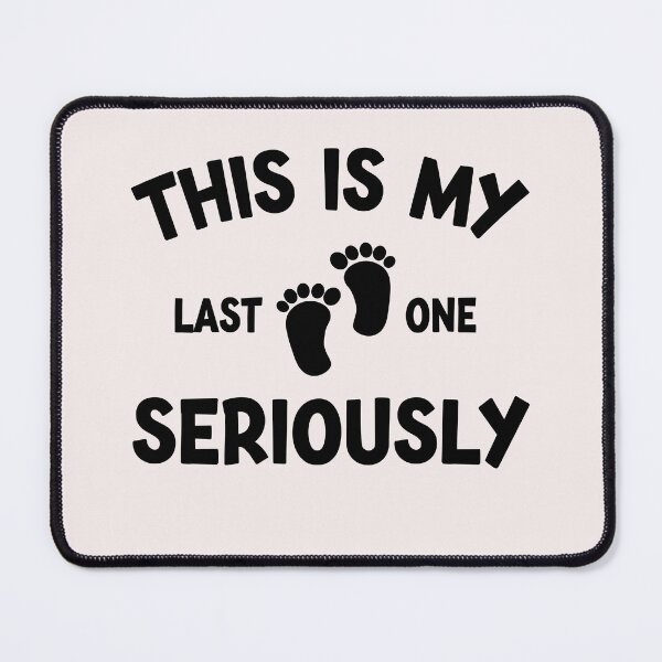 Item preview, This Is My Last One Seriously Funny Pregnancy Announcemet designed and sold by Leader Shirts.