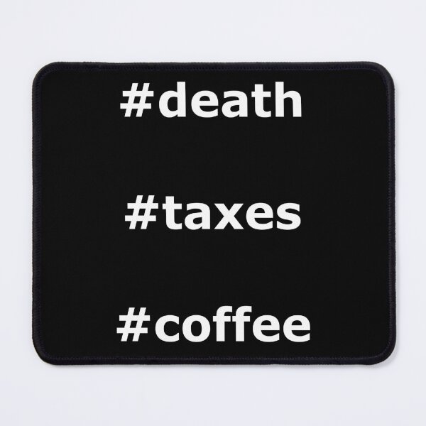 Item preview, #death #taxes #coffee designed and sold by DMcK Designs.