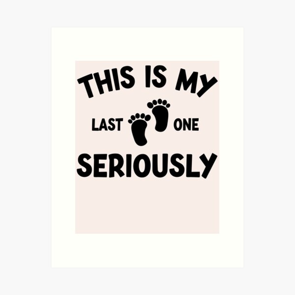 Item preview, This Is My Last One Seriously Funny Pregnancy Announcemet designed and sold by Leader Shirts.