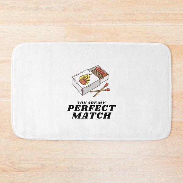 Item preview, Matches You Are My Perfect Match | Light Background designed and sold by embaarc.