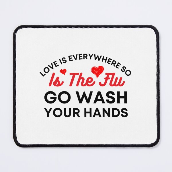 Item preview, Love Is Everywhere So Is The Flu Go Wash Your Hand, Funny Love designed and sold by medben.