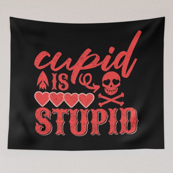 Item preview, Cupid is stupid - Anti-Valentine's designed and sold by EvergreenWhimsy.