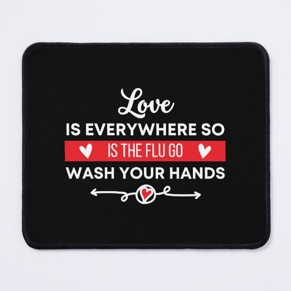 Item preview, Love Is Everywhere So Is The Flu Go Wash Your Hand, Funny Flu designed and sold by medben.
