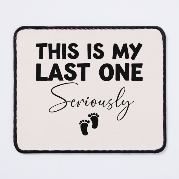 Item preview, This Is My Last One Seriously Funny Pregnancy Announcemet designed and sold by Leader Shirts.