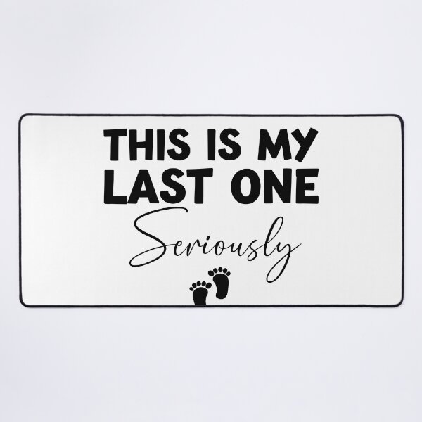 Item preview, This Is My Last One Seriously Funny Pregnancy Announcemet designed and sold by Leader Shirts.