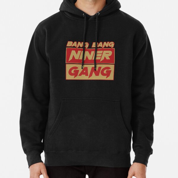 Bang Bang Niner Gang! Hoodie