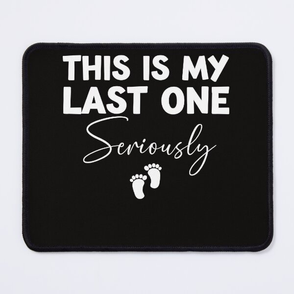 Item preview, This Is My Last One Seriously Funny Pregnancy Announcemet designed and sold by Leader Shirts.
