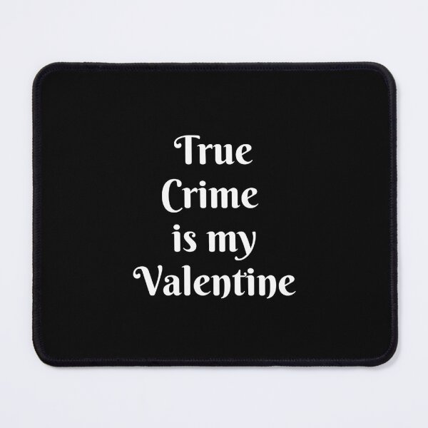 Item preview, True Crime Is My Valentine - Funny Valentines Day for Podcasters and Podcast Lovers designed and sold by Inspirationmotivation.