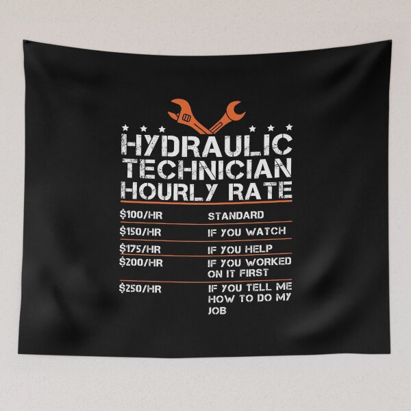 Item preview, Funny Hydraulic Technician Hourly Rate For A Hydraulics Tech designed and sold by StrongShirts.