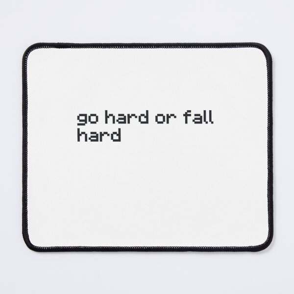 Item preview, Go hard or fall hard designed and sold by jamcaYT.