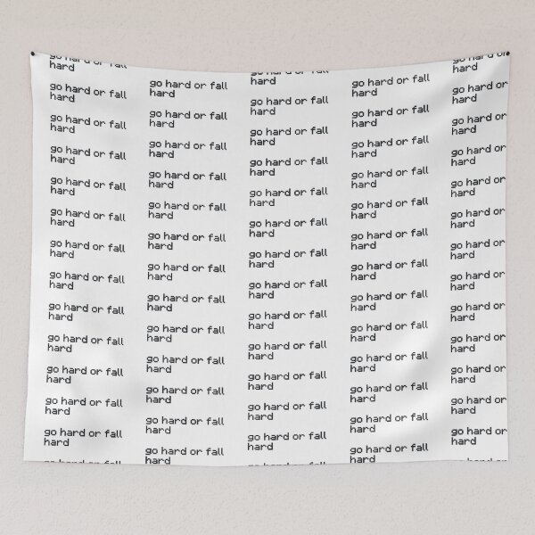 Item preview, Go hard or fall hard designed and sold by jamcaYT.