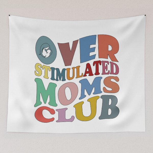 Item preview, Overstimulated Moms Club designed and sold by Deco-Design.