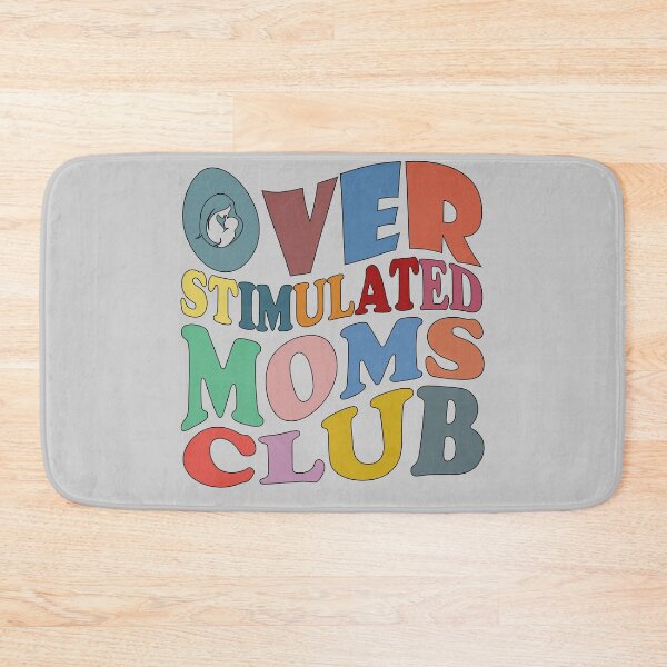 Item preview, Overstimulated Moms Club designed and sold by Deco-Design.