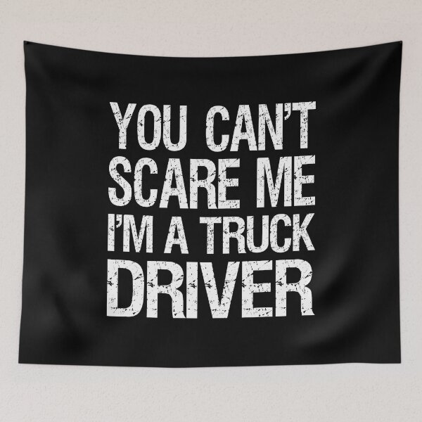 Item preview, You Can't Scare Me I'm A Truck Driver II designed and sold by Lemon Pepper.