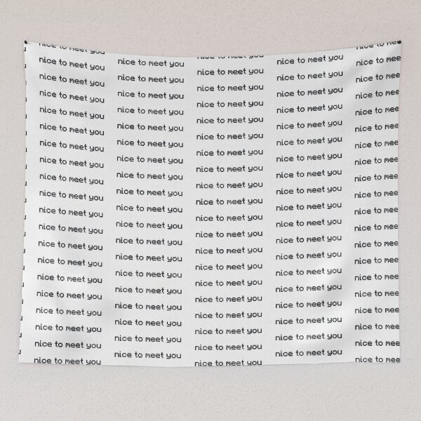 Item preview, Nice to meet you designed and sold by jamcaYT.