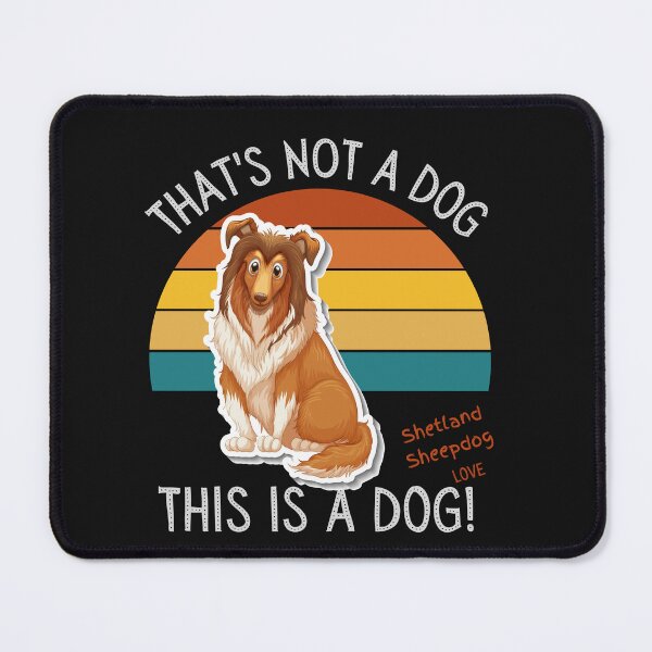 Item preview, Shetland Sheepdog Love, This is a Dog! designed and sold by TerScott.