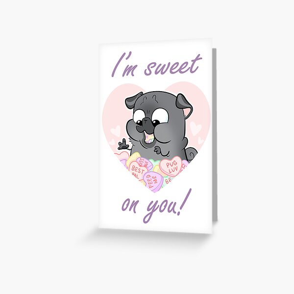Sweet On You Valentine (black pug) Greeting Card