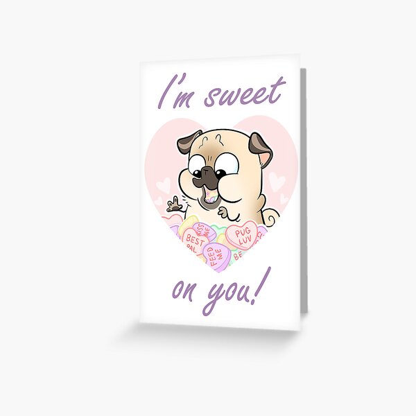 Sweet On You Valentine (fawn pug) Greeting Card