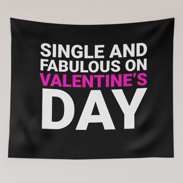 Item preview, Single and fabulous on Valentine's Day - Happy Valentines Day designed and sold by Christopher  McGuire.