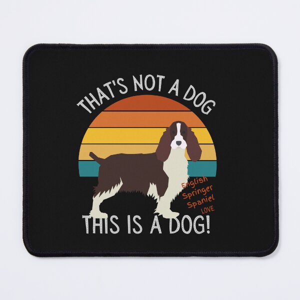 Item preview, English Springer Spaniel Love, This is a Dog! designed and sold by TerScott.