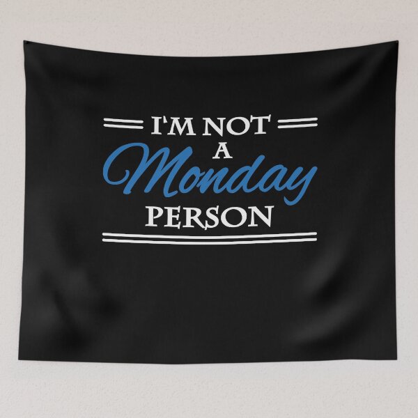 Item preview, I'm not a monday person designed and sold by TrendyDesigns.