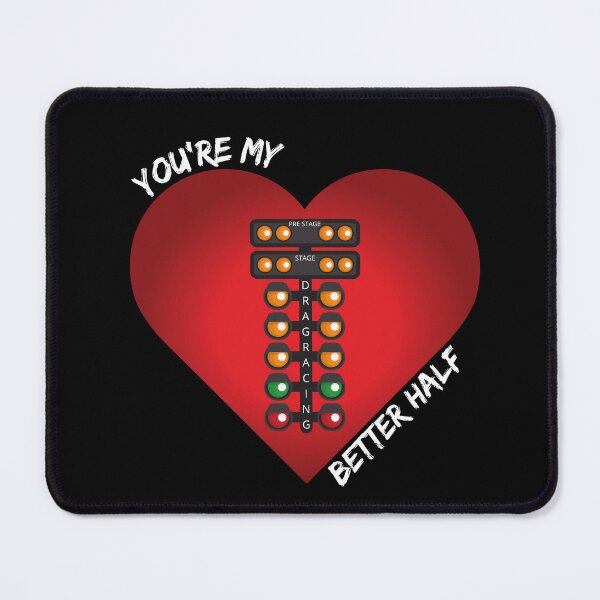 Item preview, You're My Better Half Drag Racing Valentines Day Heart Racer Racing designed and sold by CarantinedChaos.