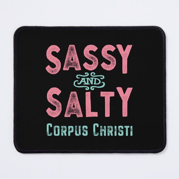 Item preview, Corpus Christi Texas Sassy and Salty designed and sold by Futurebeachbum.