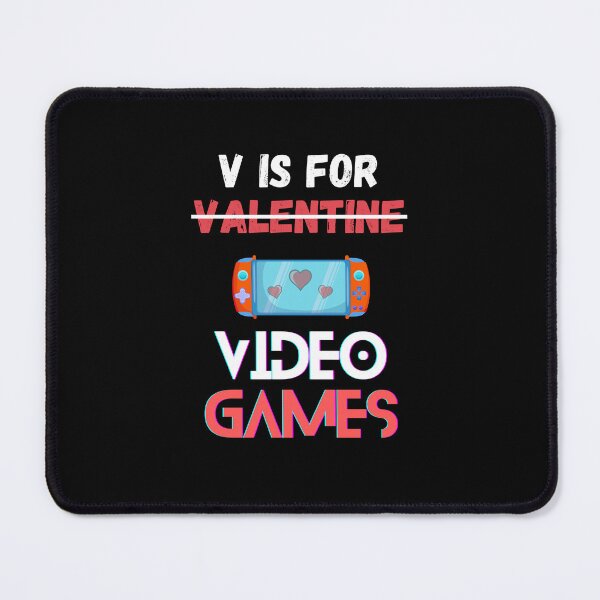 Item preview, V Is For Video Games Funny Valentines Day Gamer designed and sold by smailjr.