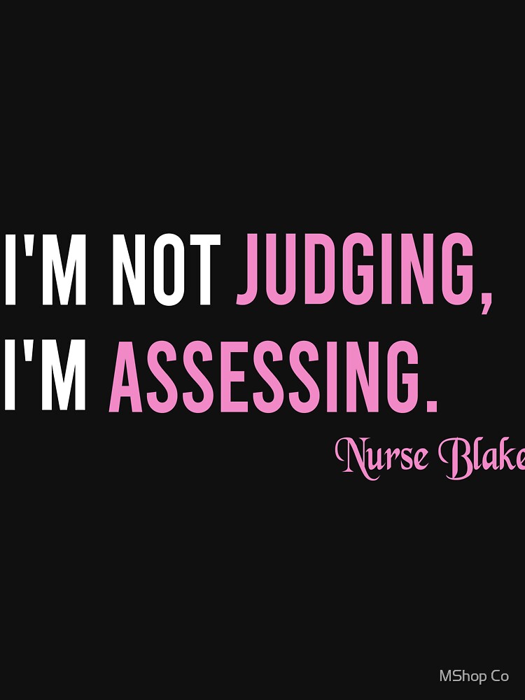 I'm Not Judging Tee – Nurse Blake LLC