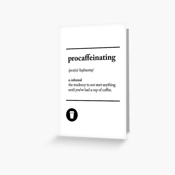 Item preview, Procaffeinating designed and sold by MotivatedType.