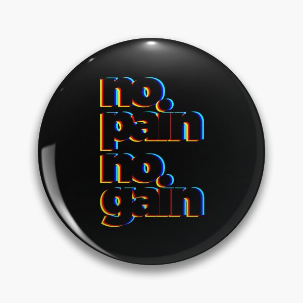 Item preview, No Pain No Gain designed and sold by kloiks.