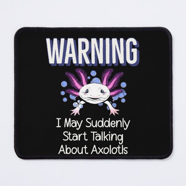 Item preview, Warning I May Suddenly Start Talking About Axolotls Bubbly Colorful Pink Axolotl designed and sold by Zurickdesigns.