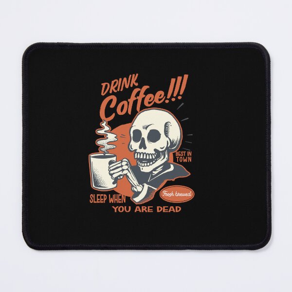 Item preview, Drink Coffee you will sleep enough when you are dead designed and sold by Fathom204.