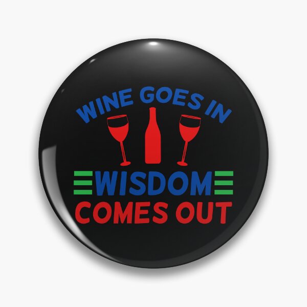 Item preview, Wine Goes in Wisdom Comes Out, Wine Quote, Drinking Quote, Wine Sayings designed and sold by DesignHouse07.