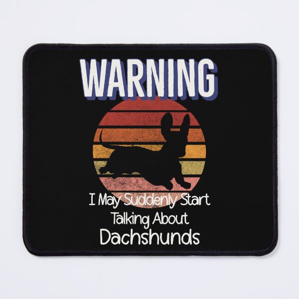 Item preview, Retro Warning I May Suddenly Start Talking About Dachshunds designed and sold by Zurickdesigns.