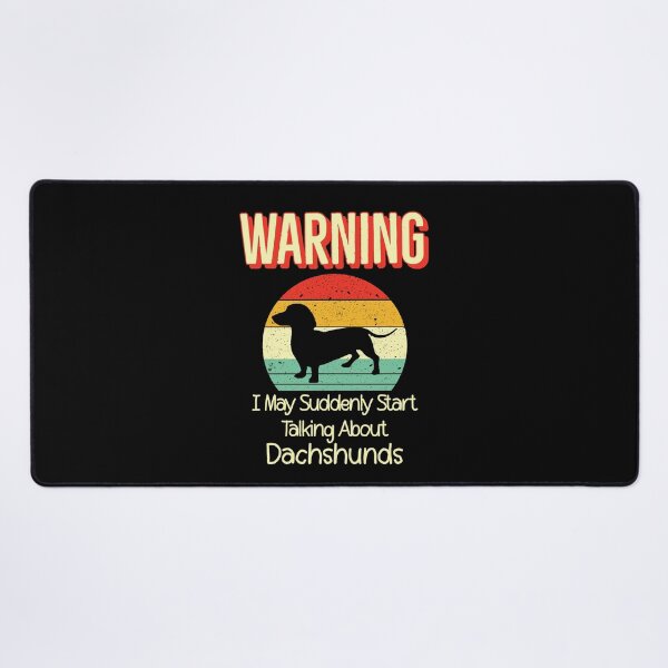 Item preview, Retro Warning I May Suddenly Start Talking About Dachshunds designed and sold by Zurickdesigns.