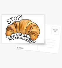 I could’ve dropped my croissant ! Postcards