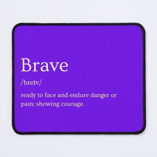 Item preview, Brave - The quality of being able to confront fear designed and sold by VoiceOfTheHeart.