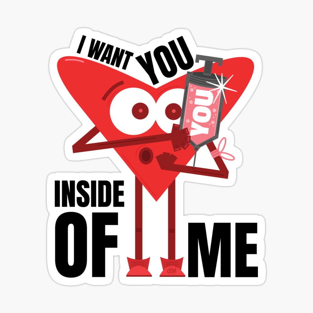 I Want You Inside Of Me. Heart Injecting Love. Funny Meme Best Vday Joke  LOL