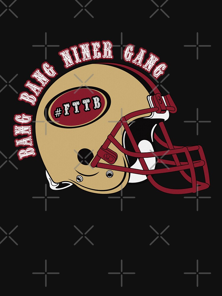 Bang Bang Niner Gang Sweatshirt or Hoodie Bay Football 