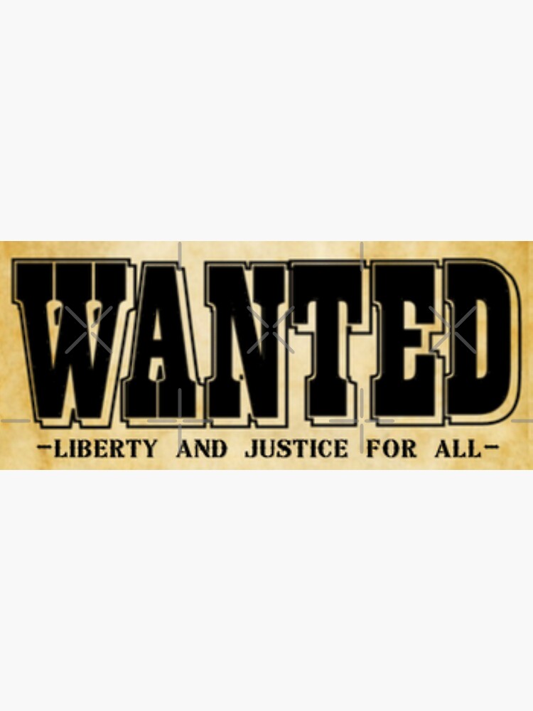 Wanted Liberty And Justice For All Sticker For Sale By