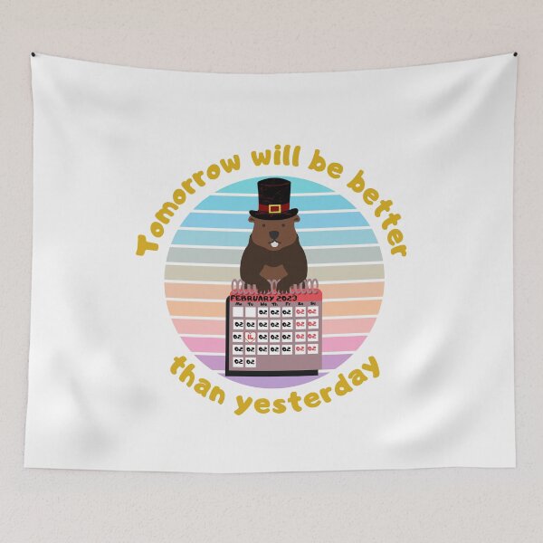 Item preview, Tomorrow will be better than yesterday. Groundhog Day t-shirt. designed and sold by Rowbic.